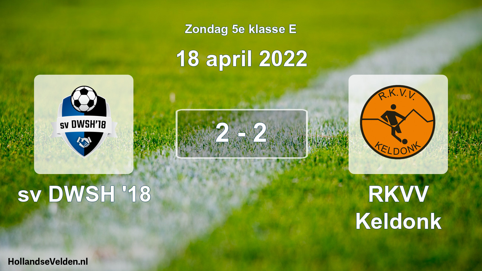 Total number of matches played: sv DWSH '18 - RKVV Keldonk 2 - 2 (18 April 2022)