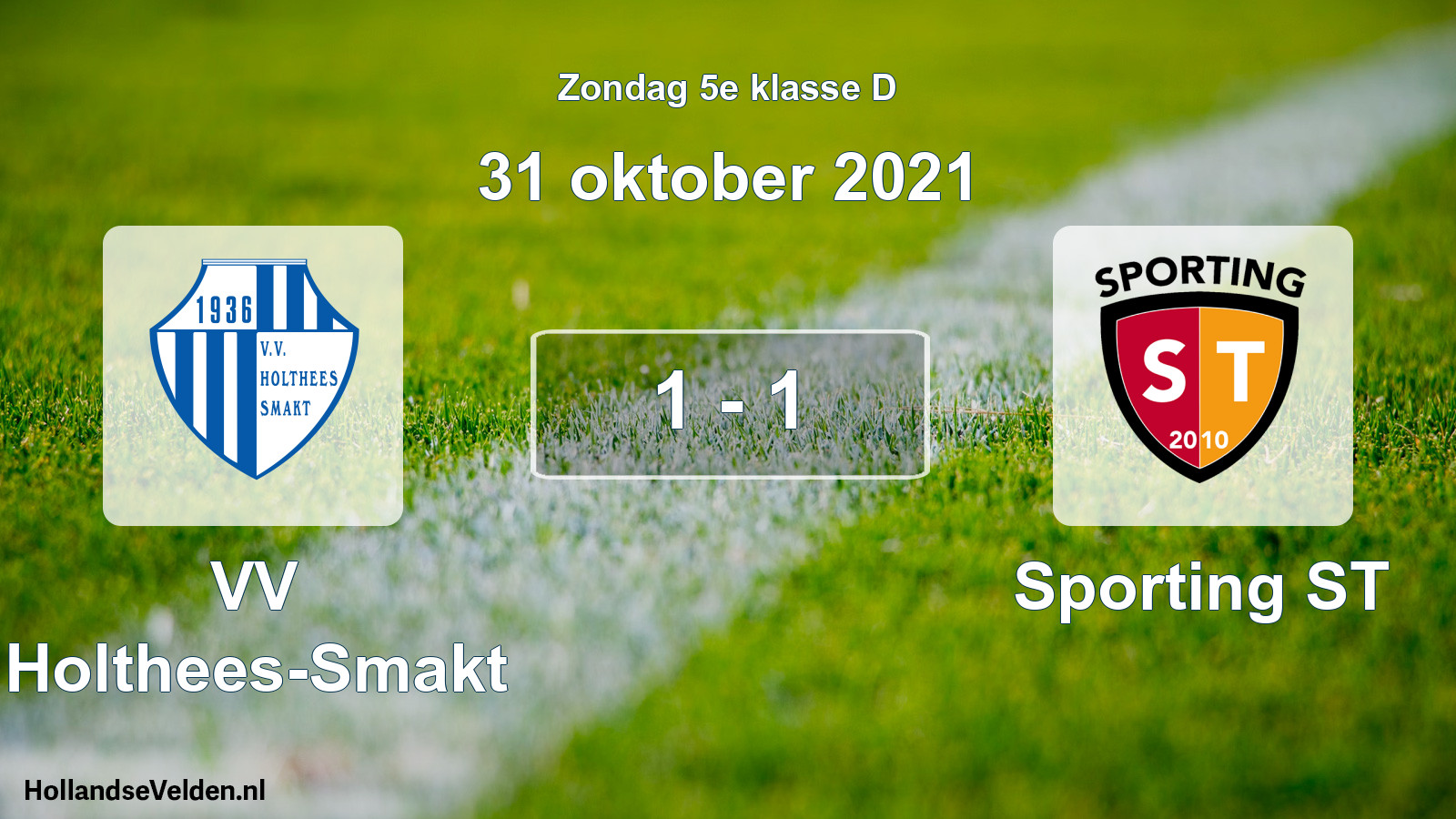 Total number of matches played: VV Holthees-Smakt - Sporting ST 1 - 1 (31 October 2021)