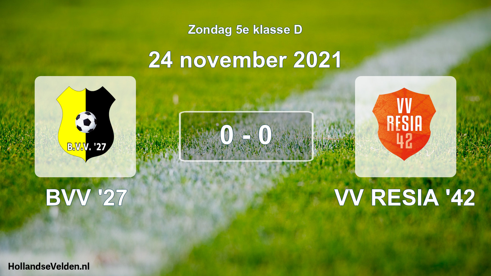 Total number of matches played: BVV '27 - VV RESIA '42 0 - 0 (24 November 2021)