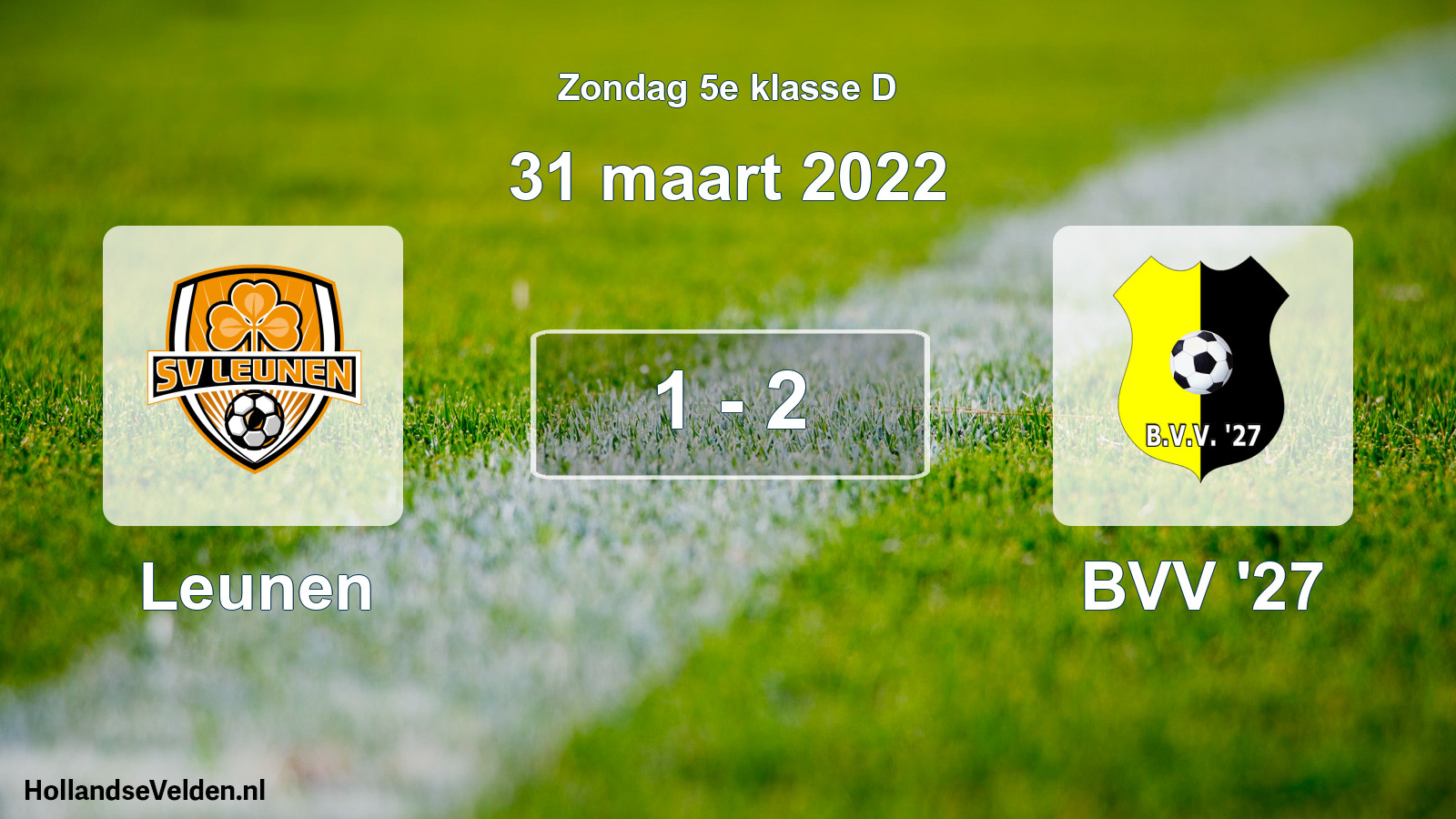 Total number of matches played: Leunen - BVV '27 1 - 2 (31 March 2022)