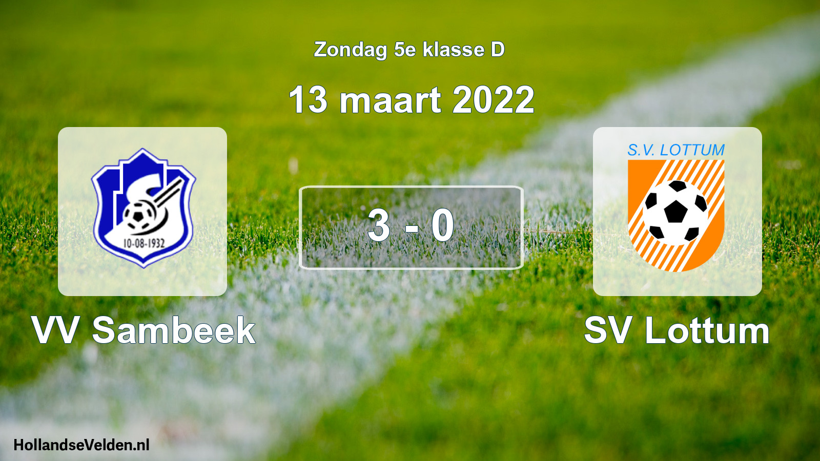 Total number of matches played: VV Sambeek - SV Lottum 3 - 0 (13 March 2022)