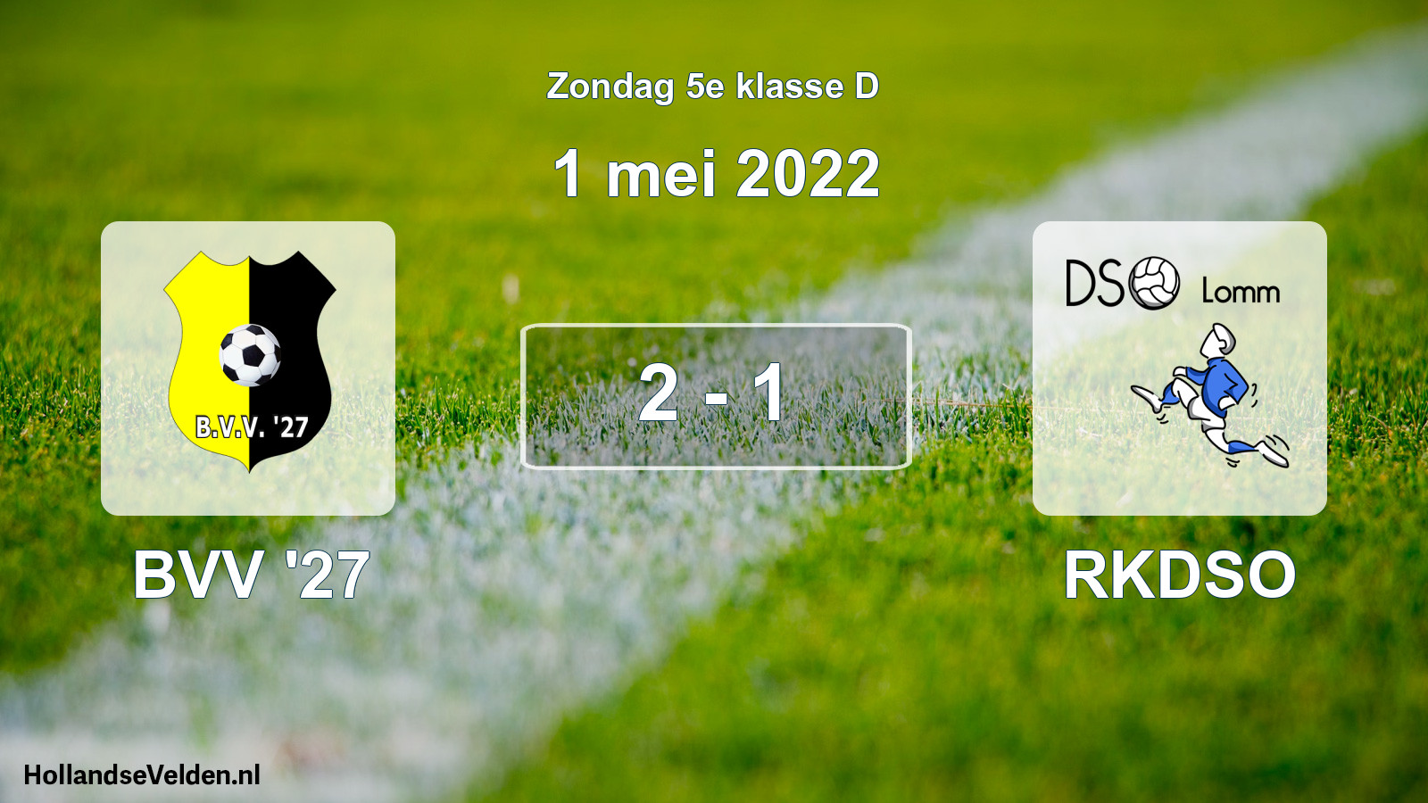 Total number of matches played: BVV '27 - RKDSO 2 - 1 (1 May 2022)