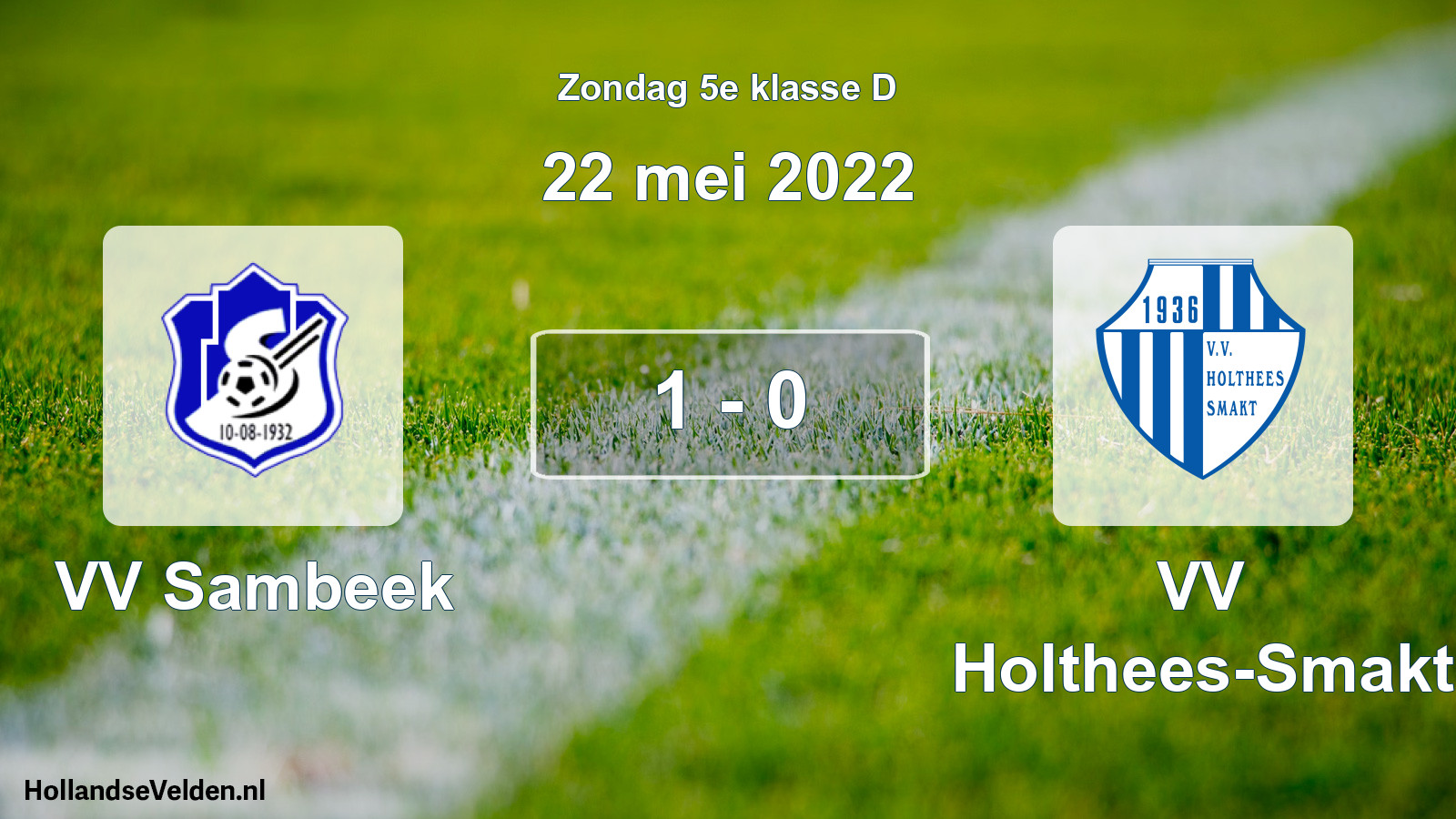 Total number of matches played: VV Sambeek - VV Holthees-Smakt 1 - 0 (22 May 2022)