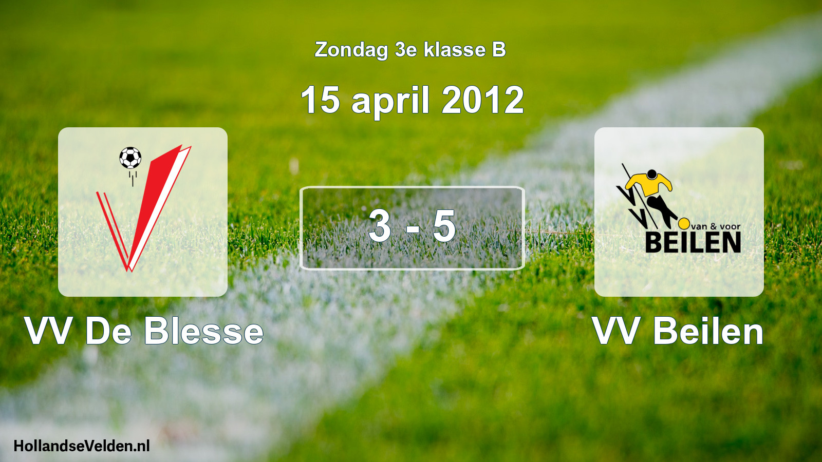 Total number of matches played: VV De Blesse - VV Beilen 3 - 5 (15 April 2012)