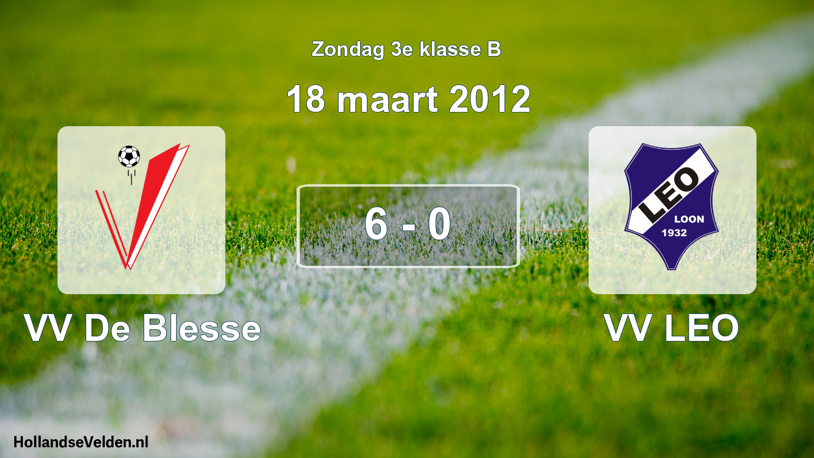 Total number of matches played: VV De Blesse - VV LEO 6 - 0 (18 March 2012)