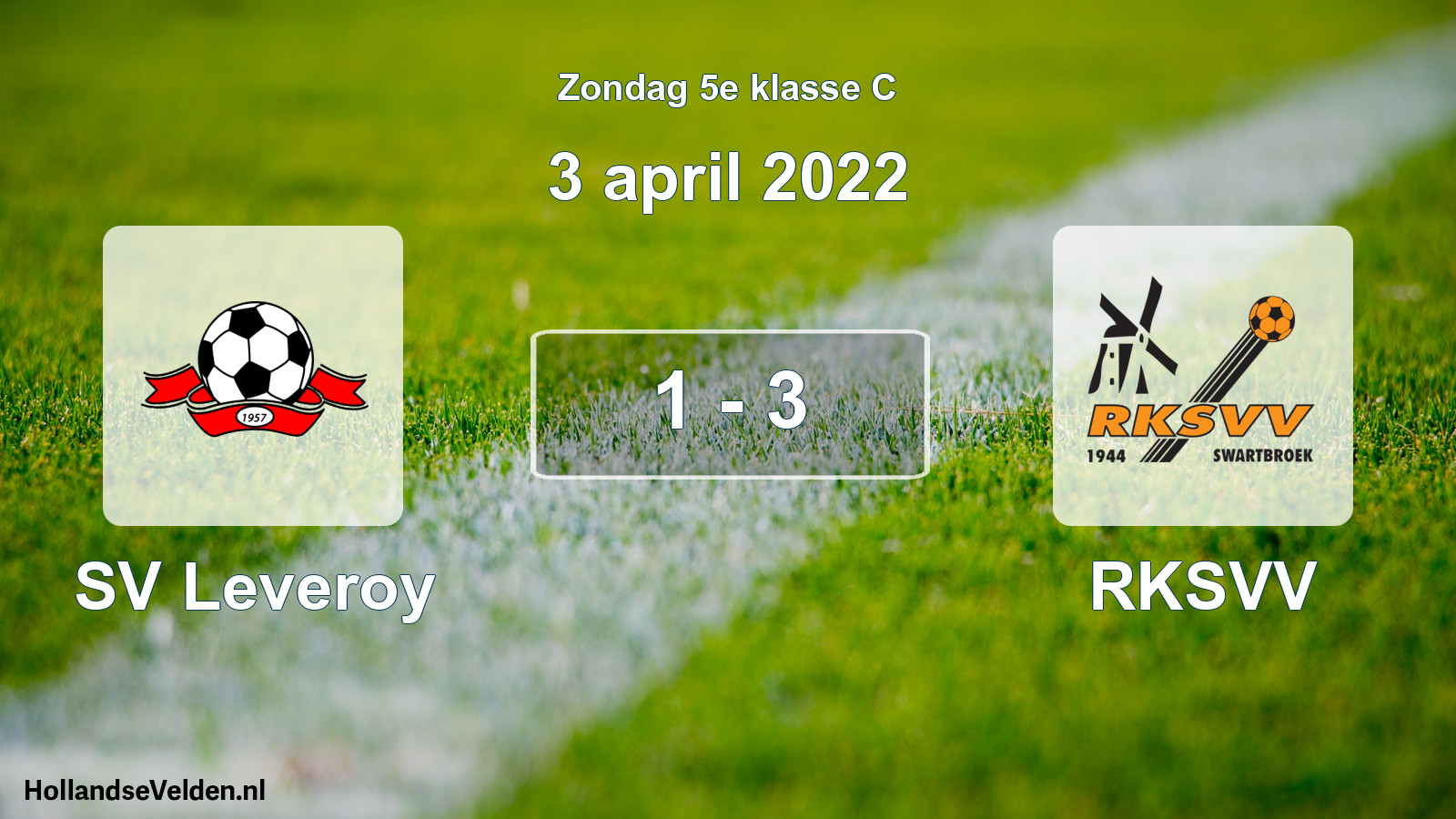 Total number of matches played: SV Leveroy - RKSVV 1 - 3 (3 April 2022)
