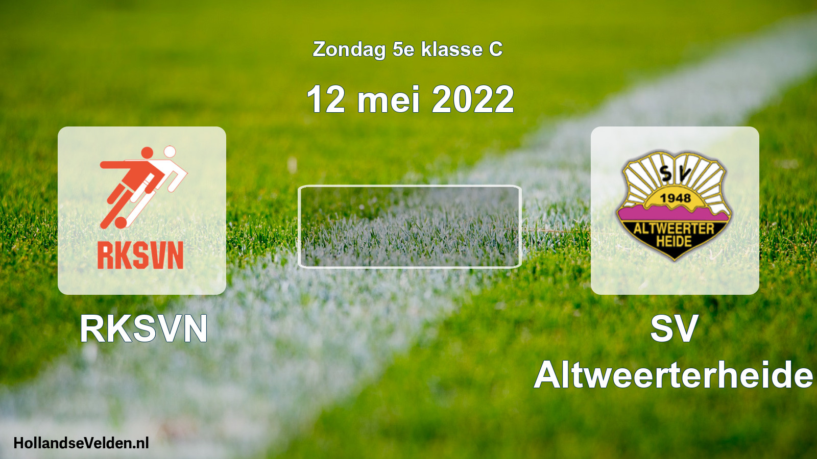 Scheduled Match: RKSVN - SV Altweerterheide (12 May 2022)