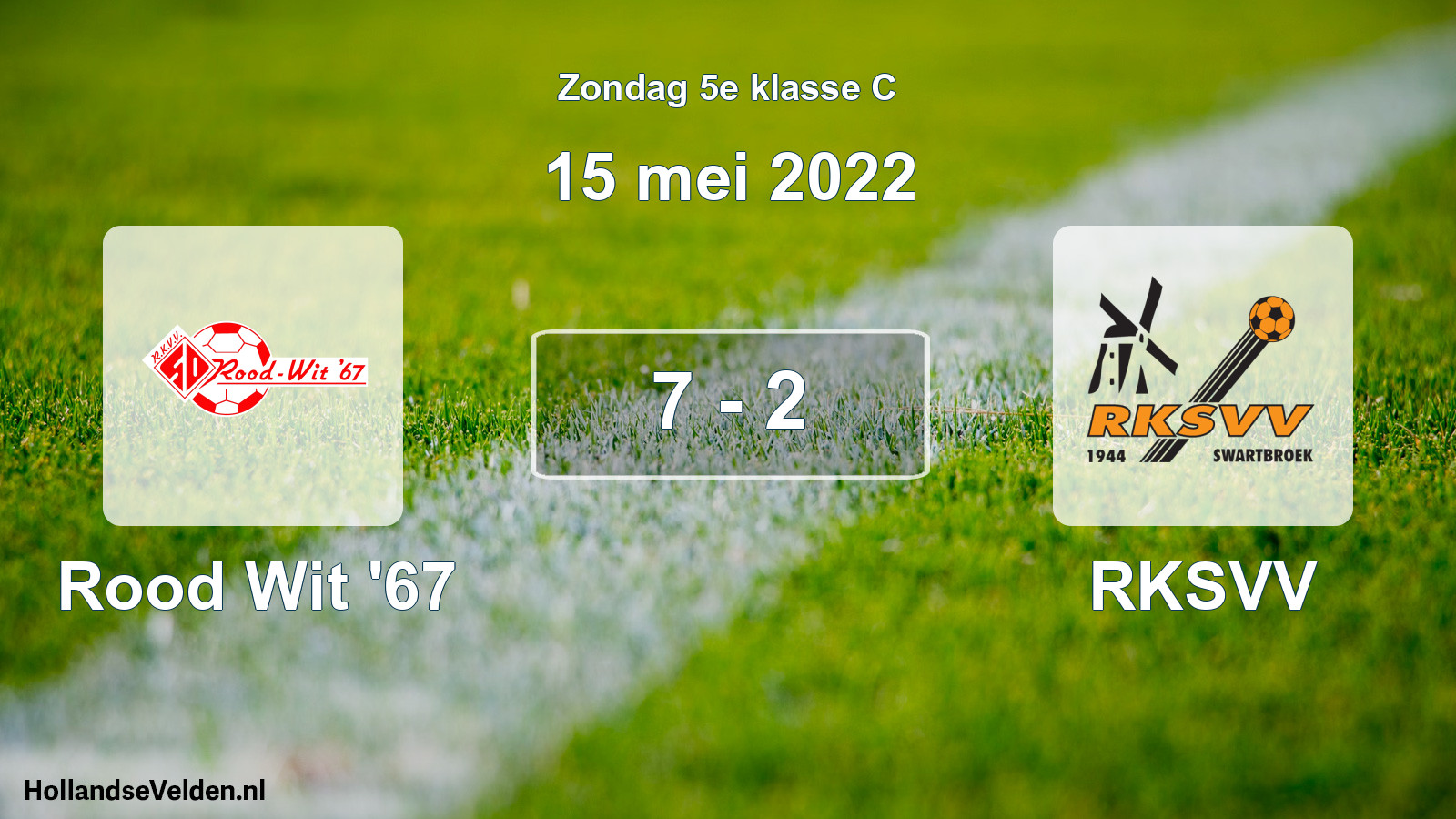 Total number of matches played: Rood Wit '67 - RKSVV 7 - 2 (15 May 2022)