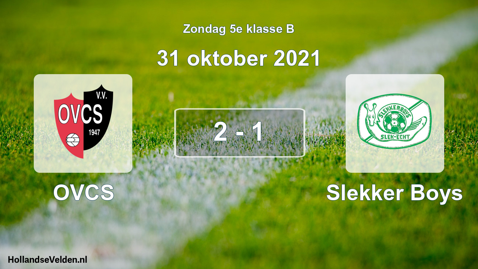 Total number of matches played: OVCS - Slekker Boys 2 - 1 (31 October 2021)