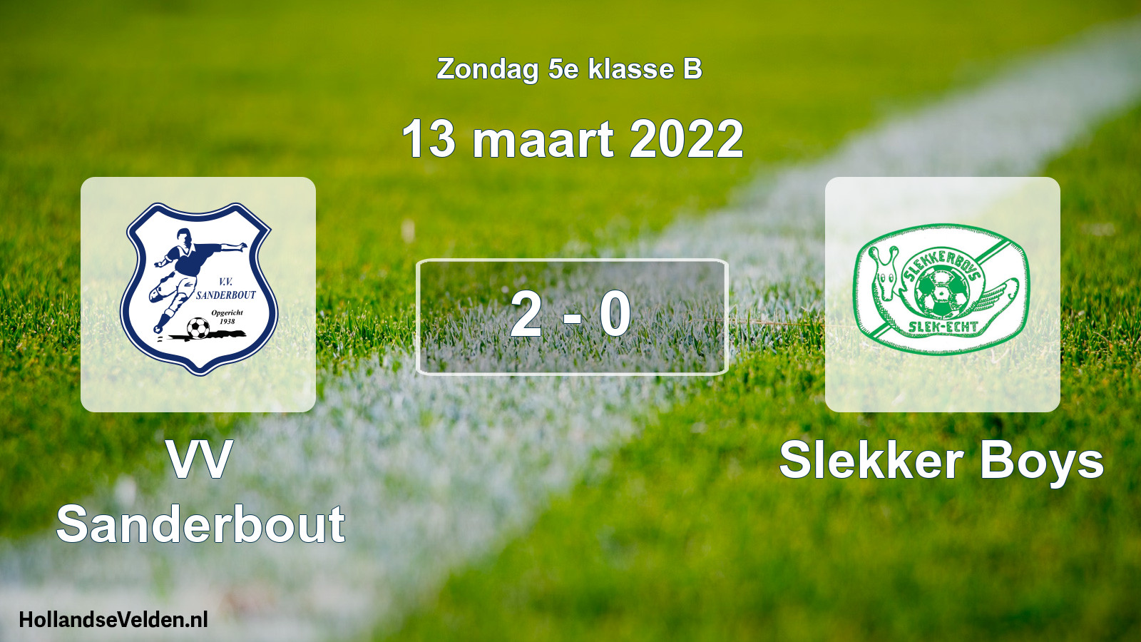 Total number of matches played: VV Sanderbout - Slekker Boys 2 - 0 (13 March 2022)
