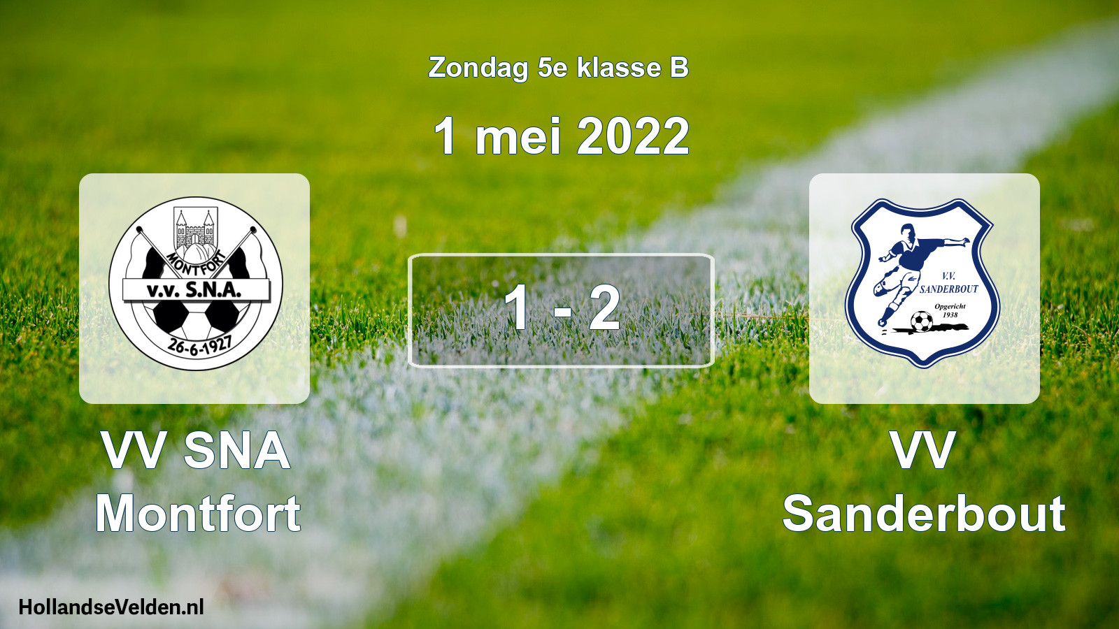Total number of matches played: VV SNA Montfort - VV Sanderbout 1 - 2 (1 May 2022)