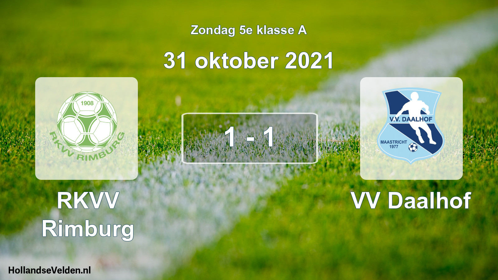 Total number of matches played: RKVV Rimburg - VV Daalhof 1 - 1 (31 October 2021)