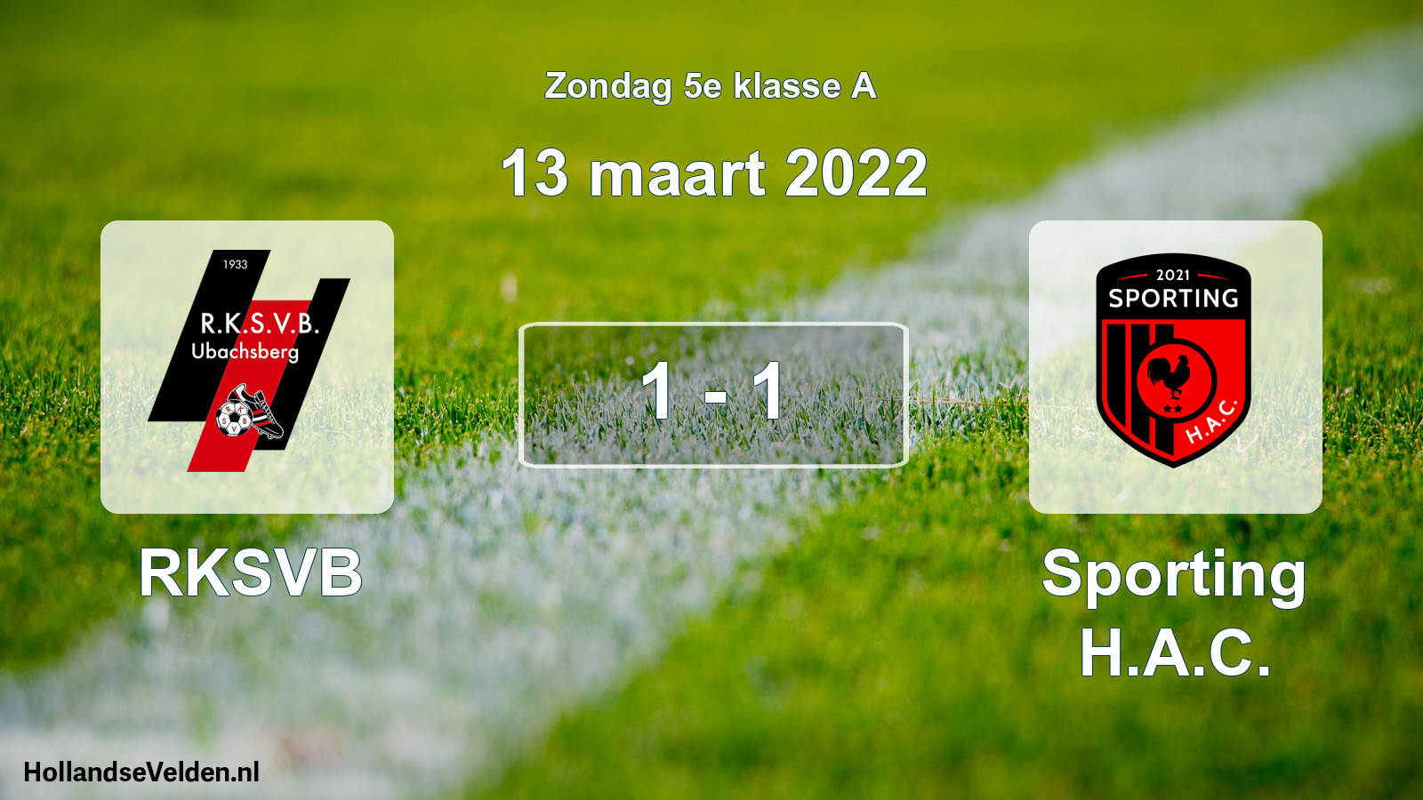 Total number of matches played: RKSVB - Sporting H.A.C. 1 - 1 (13 March 2022)