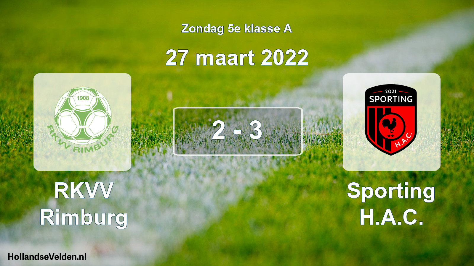Total number of matches played: RKVV Rimburg - Sporting H.A.C. 2 - 3 (27 March 2022)