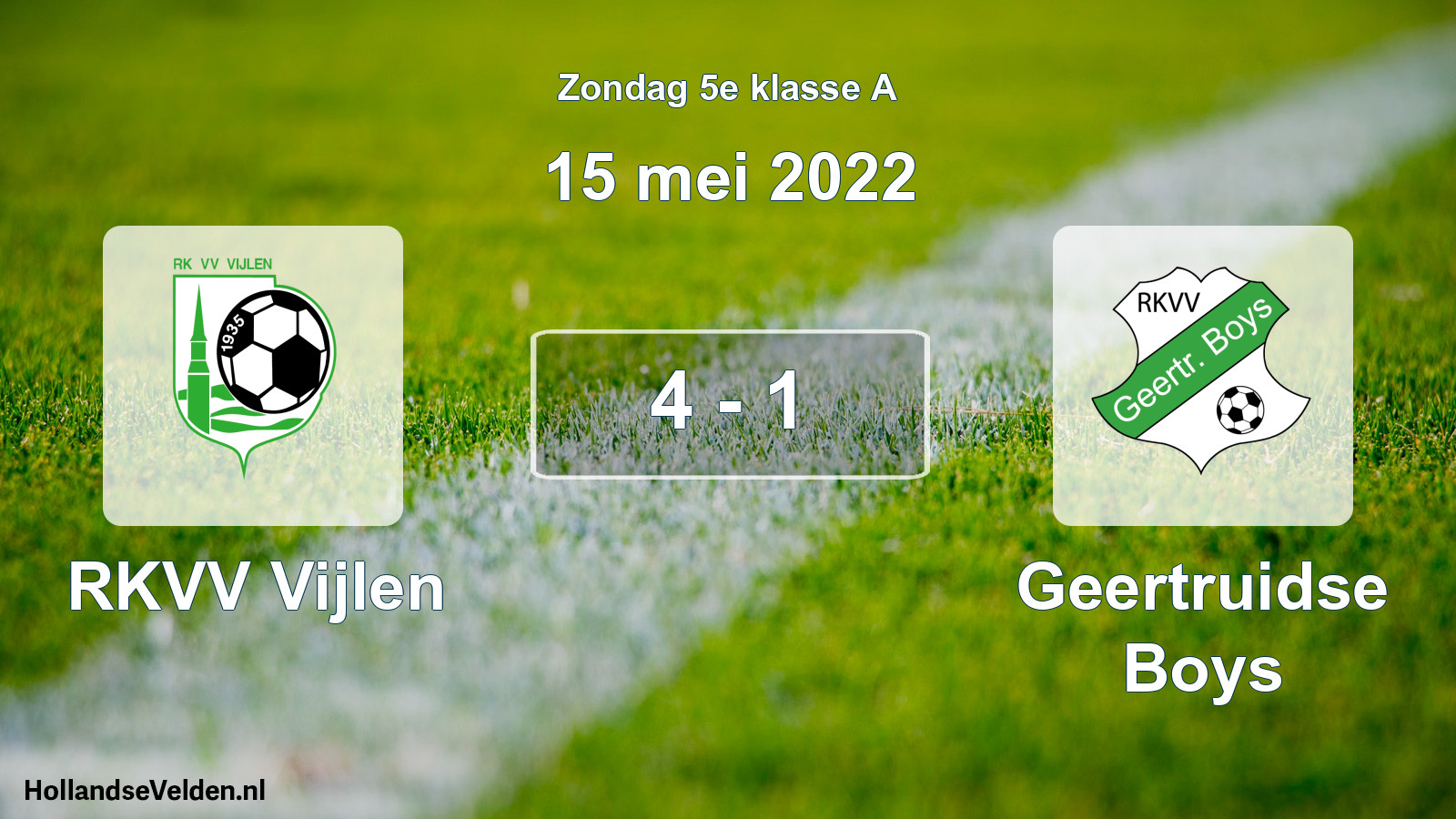 Total number of matches played: RKVV Vijlen - Geertruidse Boys 4 - 1 (15 May 2022)