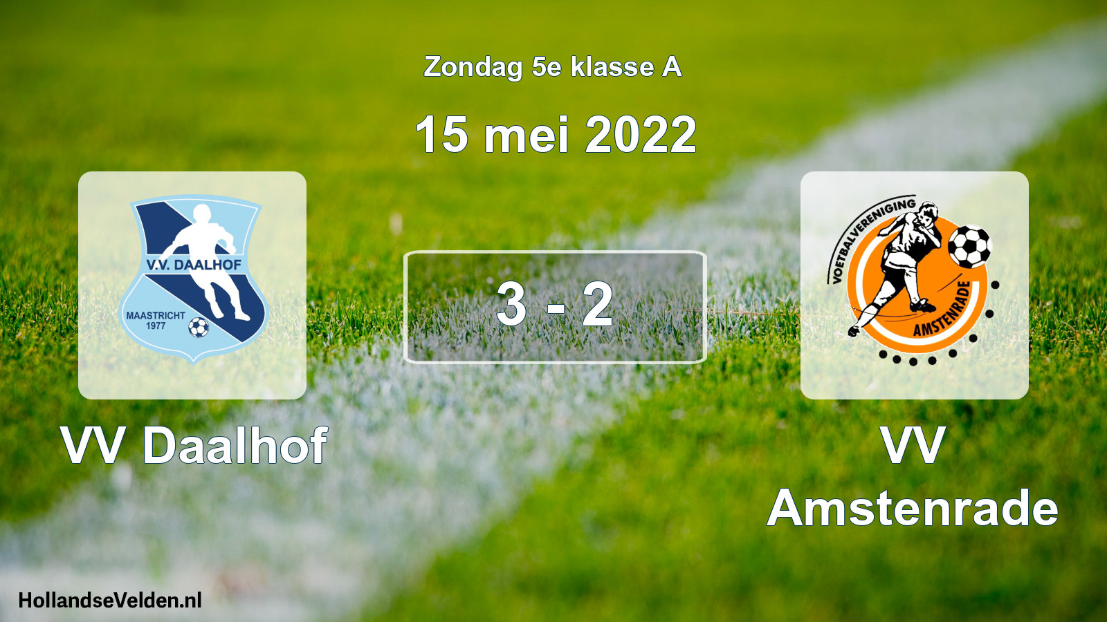 Total number of matches played: VV Daalhof - VV Amstenrade 3 - 2 (15 May 2022)