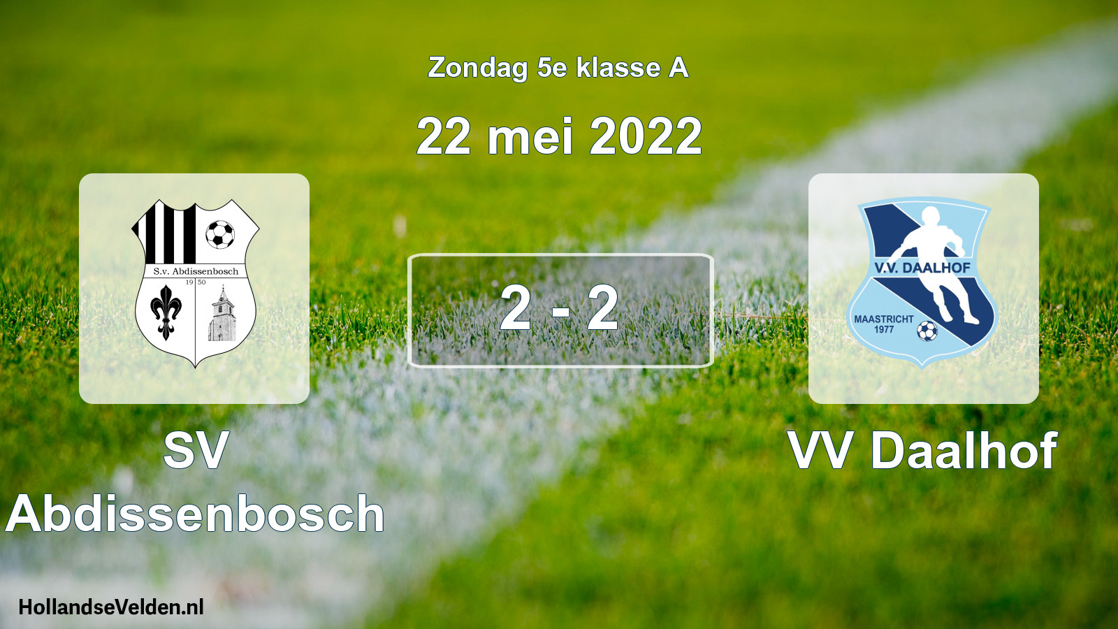 Total number of matches played: SV Abdissenbosch - VV Daalhof 2 - 2 (22 May 2022)