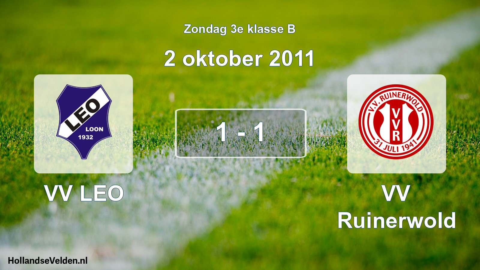 Total number of matches played: VV LEO - VV Ruinerwold 1 - 1 (2 October 2011)