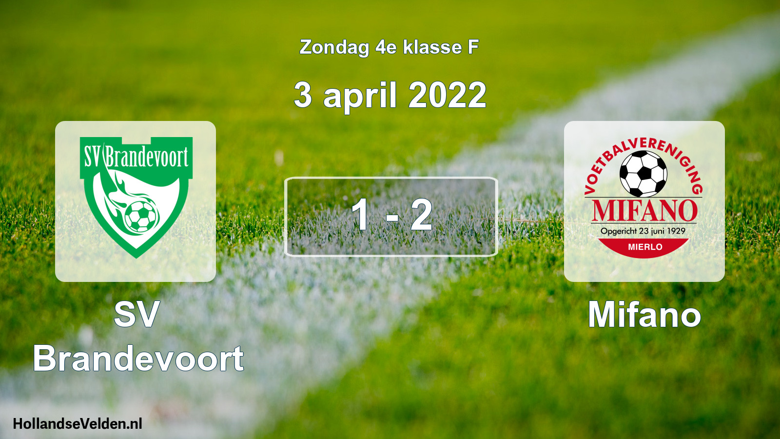 Total number of matches played: SV Brandevoort - Mifano 1 - 2 (3 April 2022)