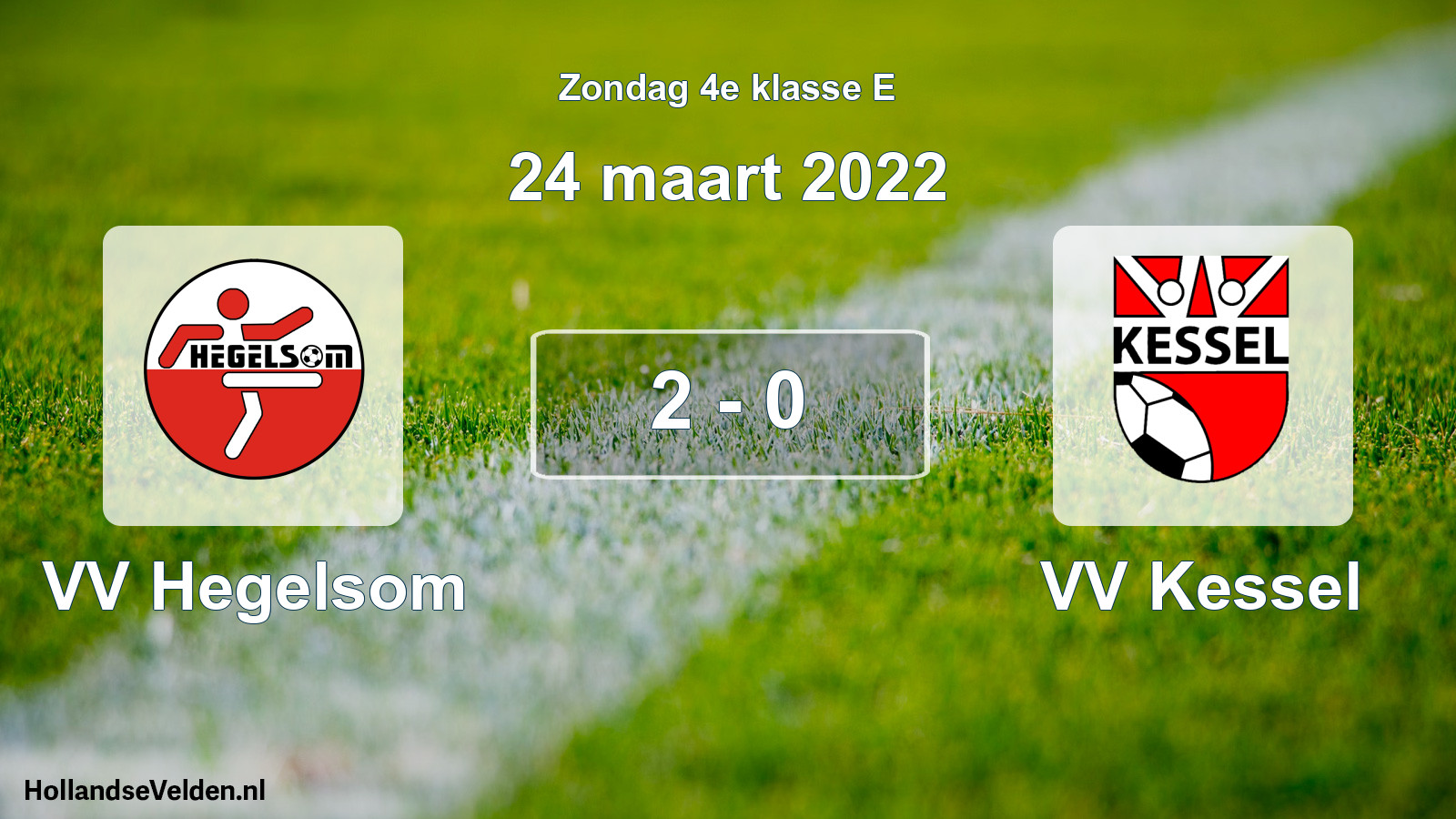 Total number of matches played: VV Hegelsom - VV Kessel 2 - 0 (24 March 2022)