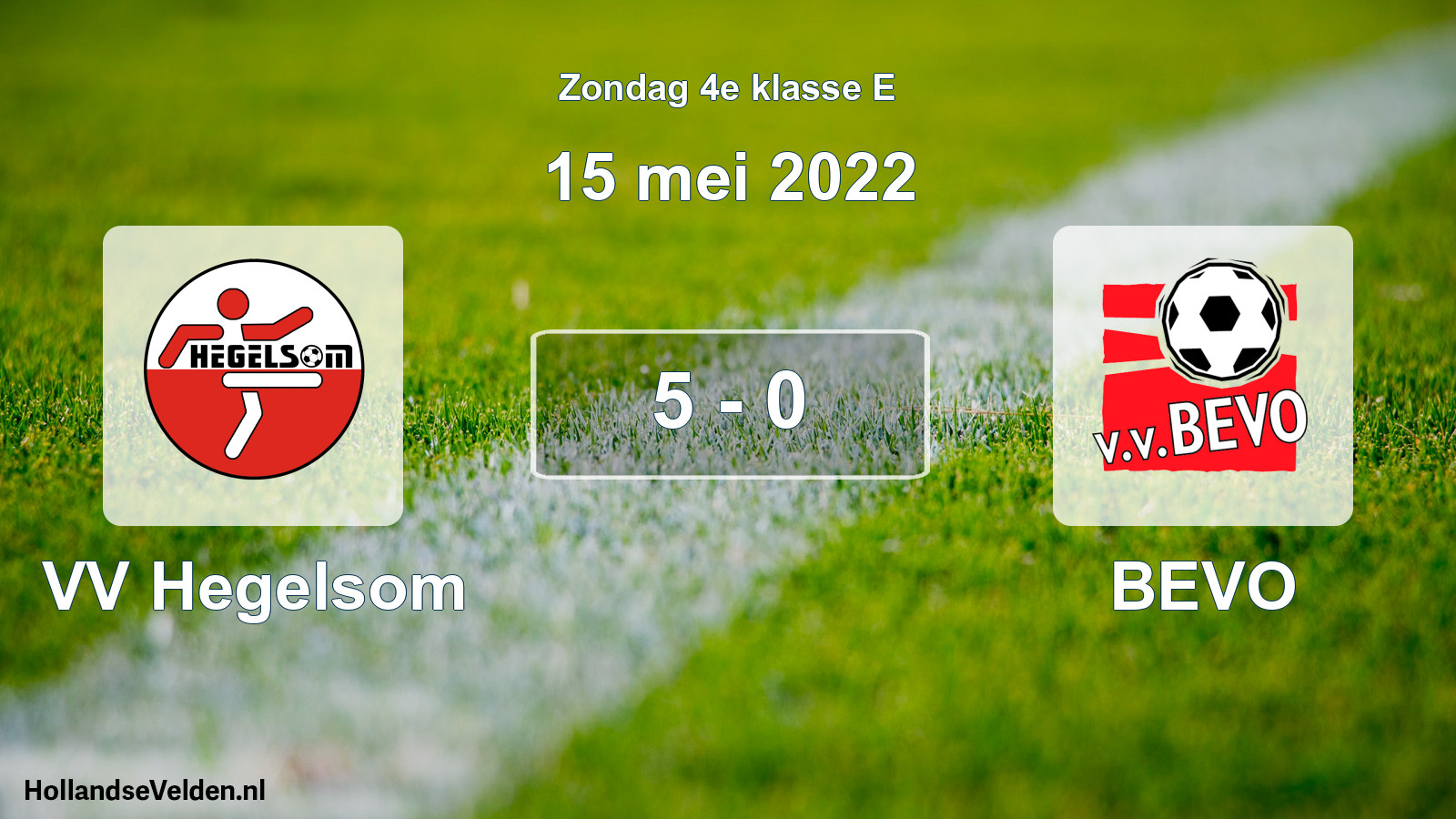 Total number of matches played: VV Hegelsom - BEVO 5 - 0 (15 May 2022)