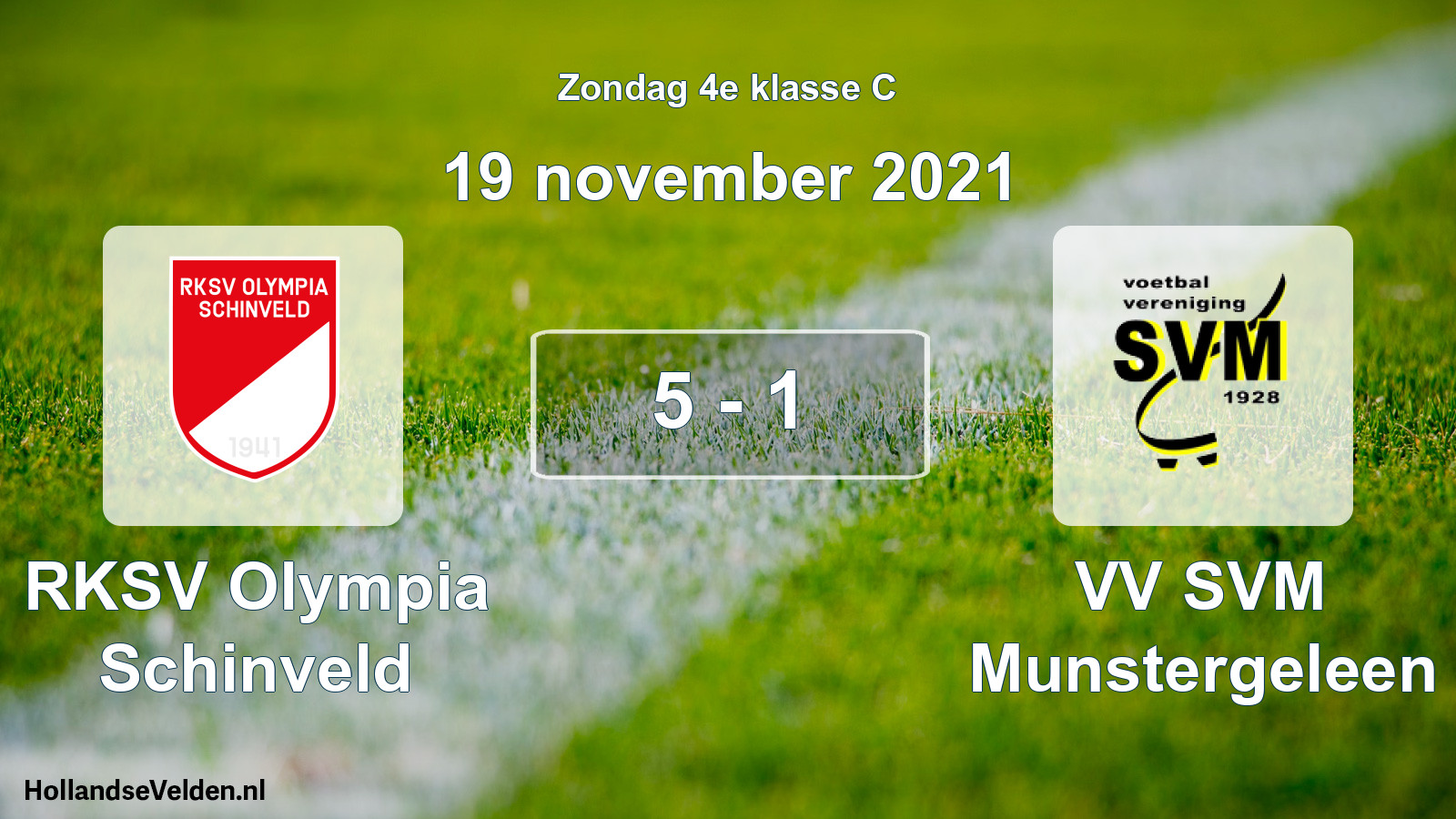 Total number of matches played: RKSV Olympia Schinveld - VV SVM Munstergeleen 5 - 1 (19 November 2021)