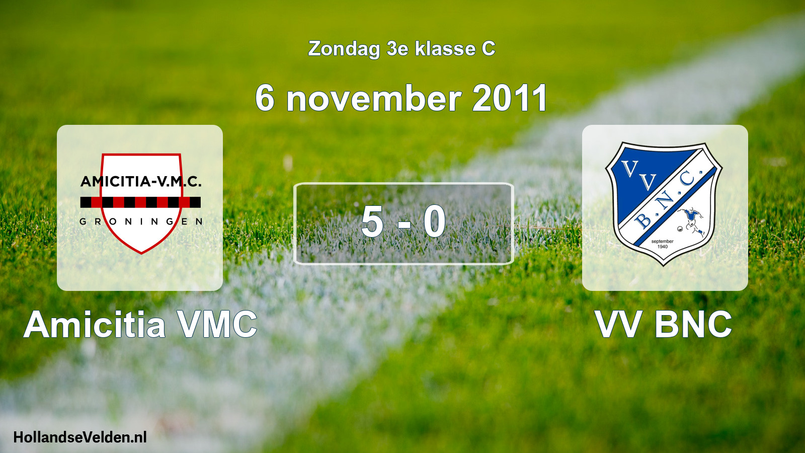 Total number of matches played: Amicitia VMC - VV BNC 5 - 0 (6 November 2011)