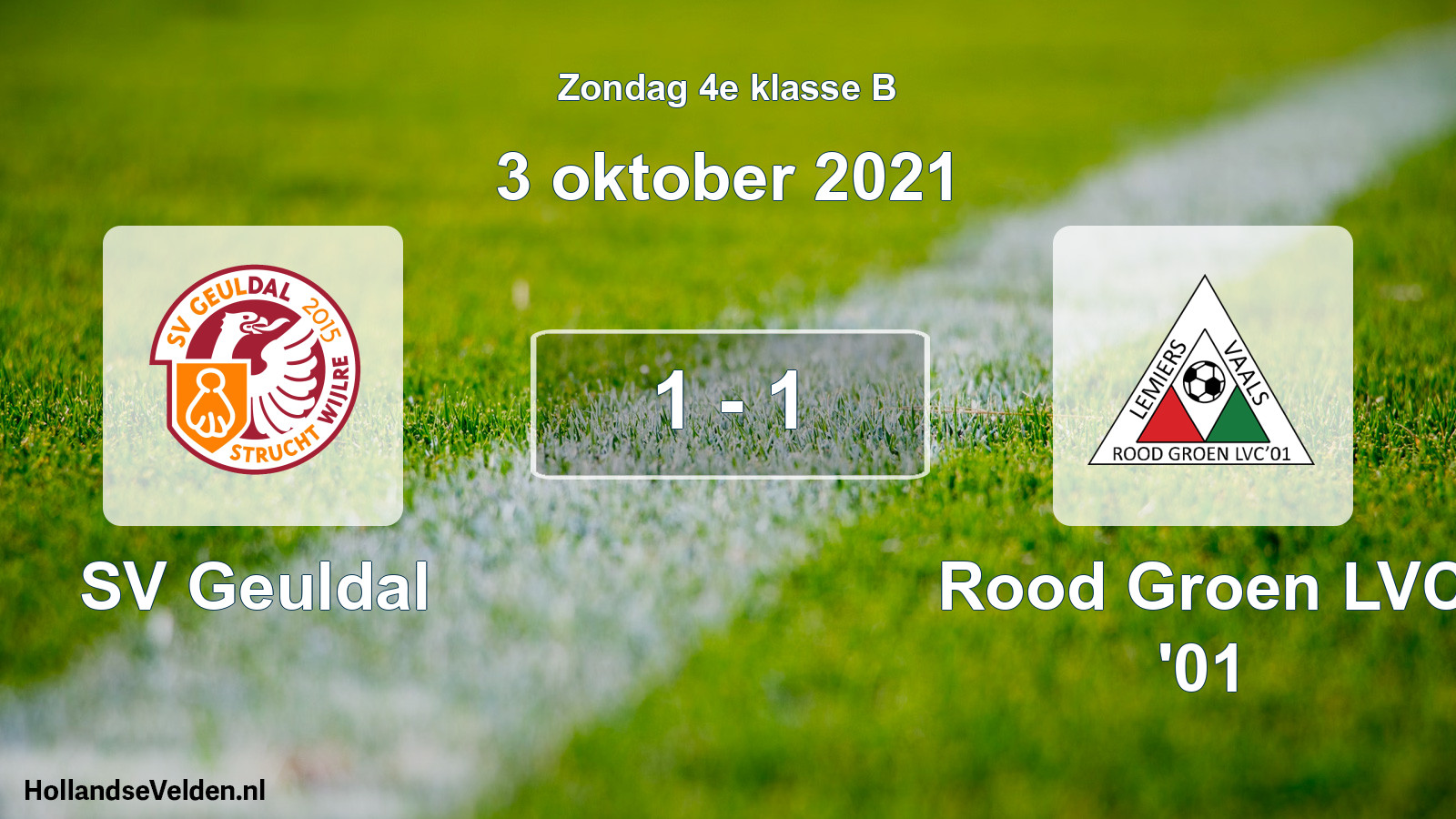 Total number of matches played: SV Geuldal - Rood Groen LVC '01 1 - 1 (3 October 2021)