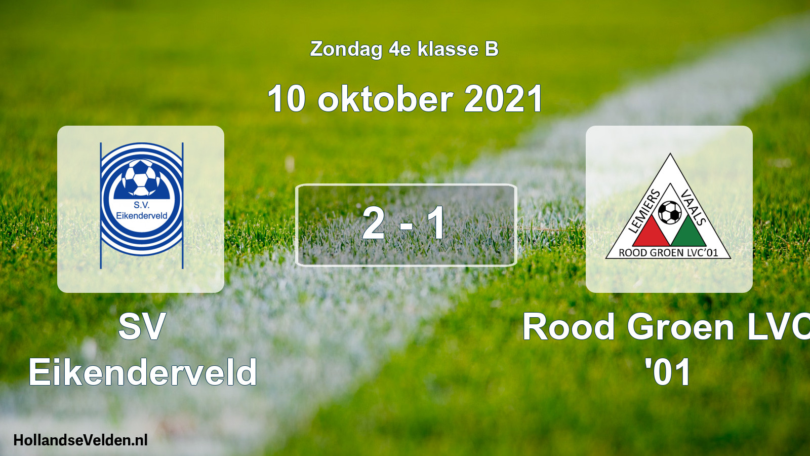 Total number of matches played: SV Eikenderveld - Rood Groen LVC '01 2 - 1 (10 October 2021)