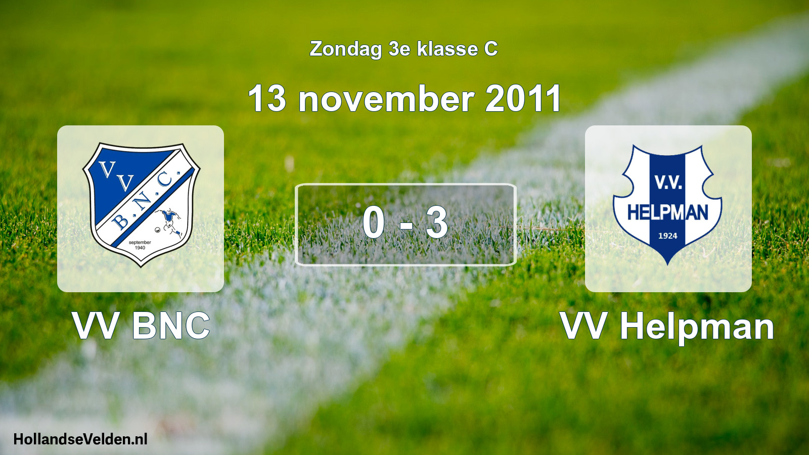Total number of matches played: VV BNC - VV Helpman 0 - 3 (13 November 2011)
