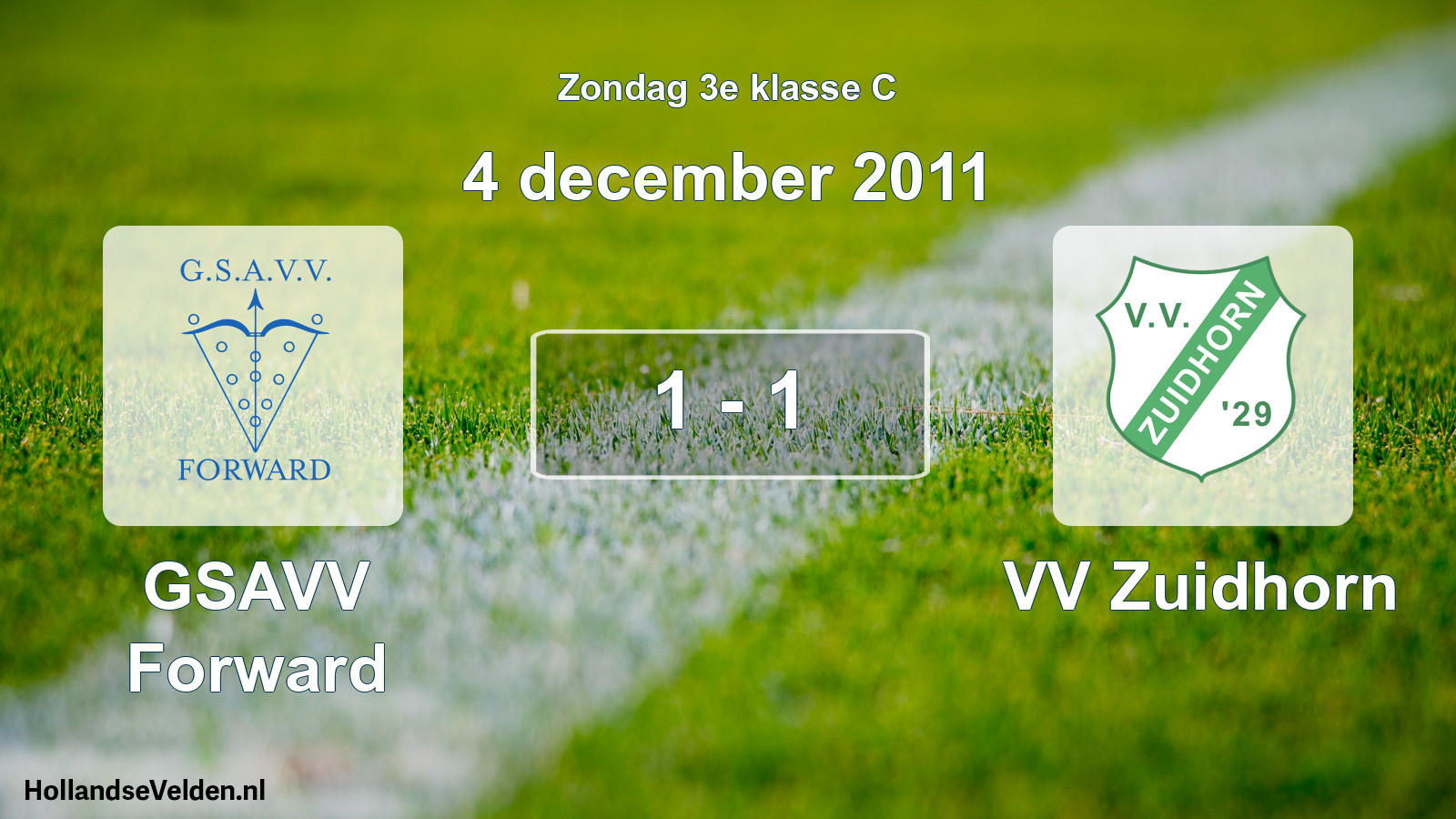 Total number of matches played: GSAVV Forward - VV Zuidhorn 1 - 1 (4 December 2011)