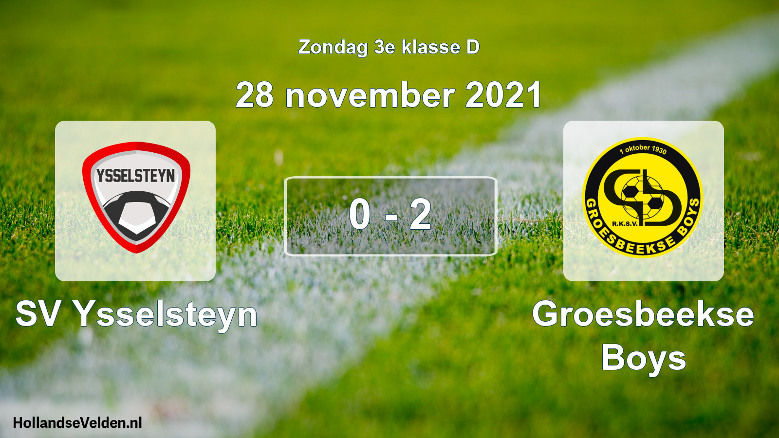 Total number of matches played: SV Ysselsteyn - Groesbeekse Boys 0 - 2 (28 November 2021)