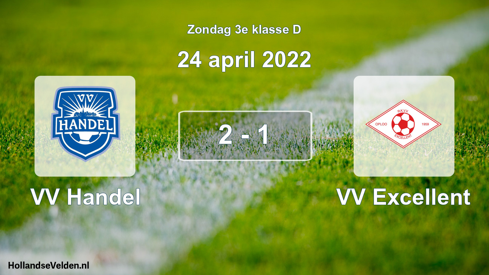 Total number of matches played: VV Handel - VV Excellent 2 - 1 (24 April 2022)