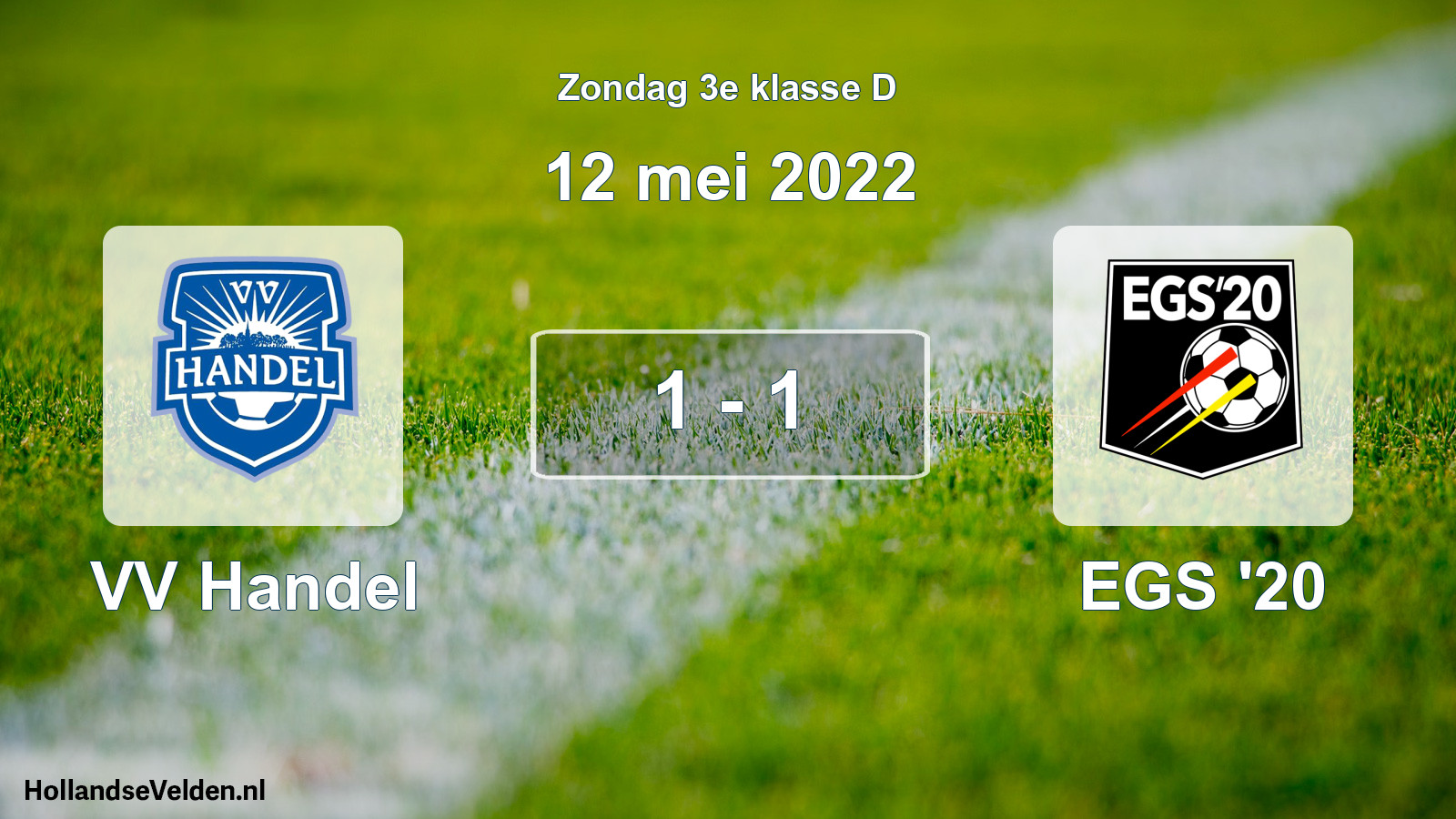 Total number of matches played: VV Handel - EGS '20 1 - 1 (12 May 2022)