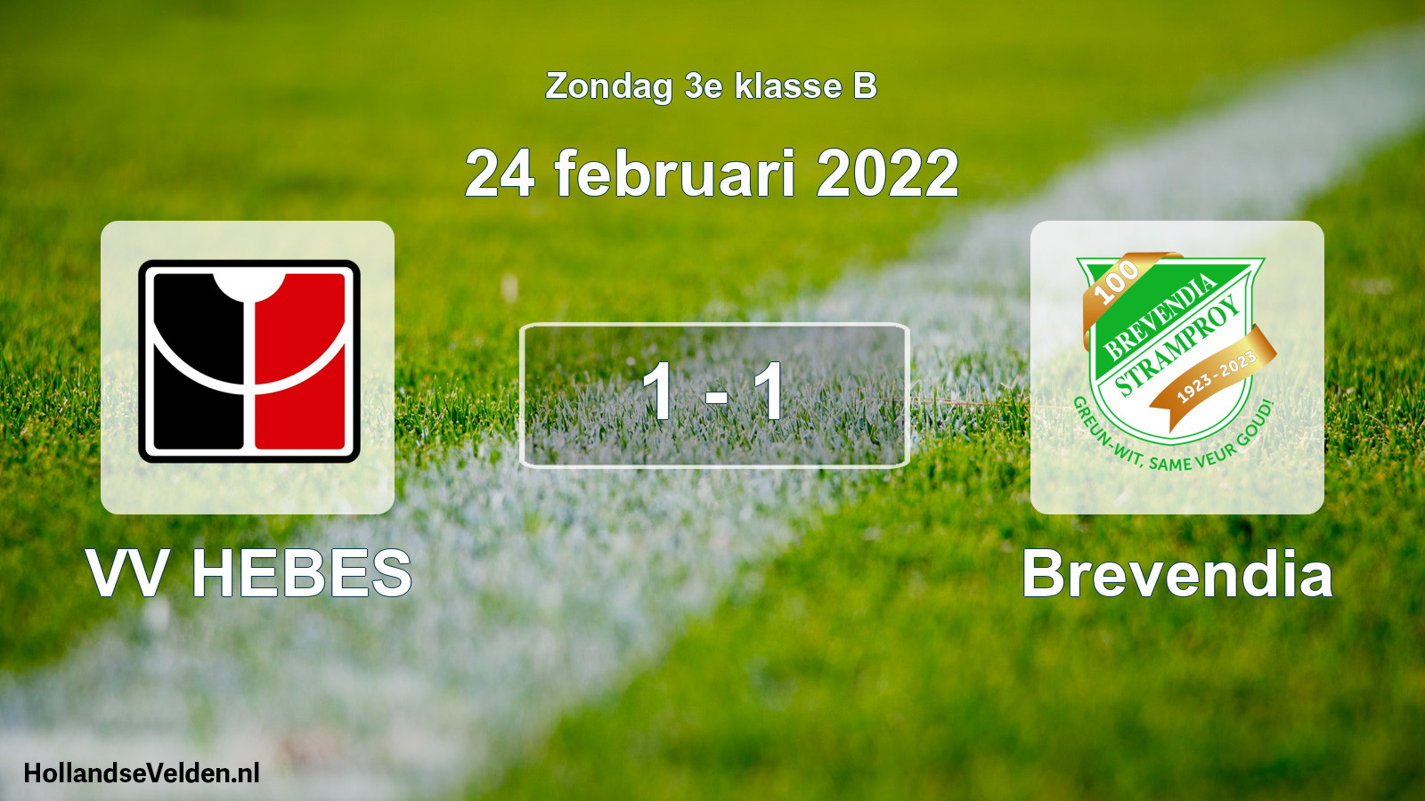 Total number of matches played: VV HEBES - Brevendia 1 - 1 (24 February 2022)