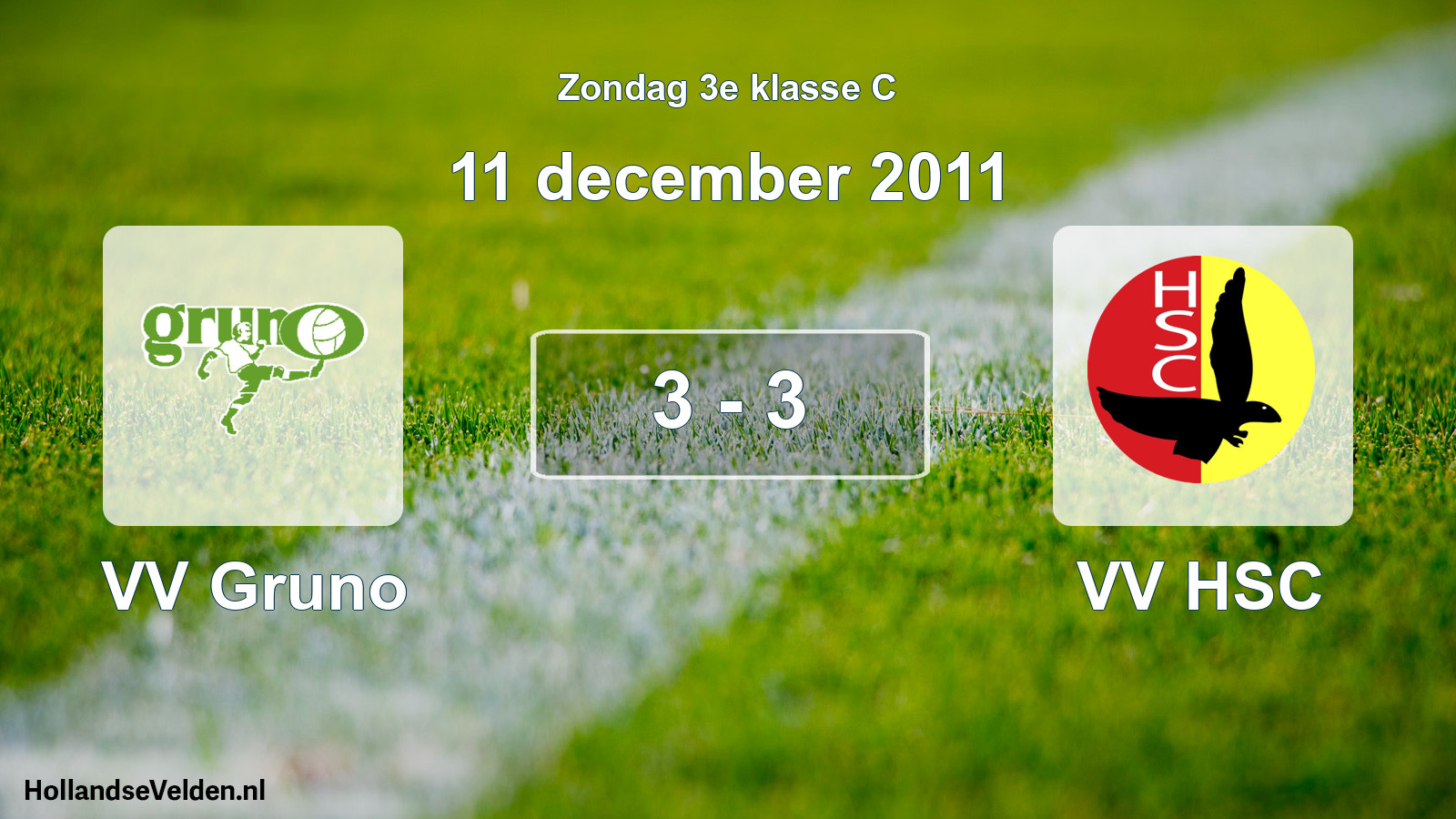 Total number of matches played: VV Gruno - VV HSC 3 - 3 (11 December 2011)