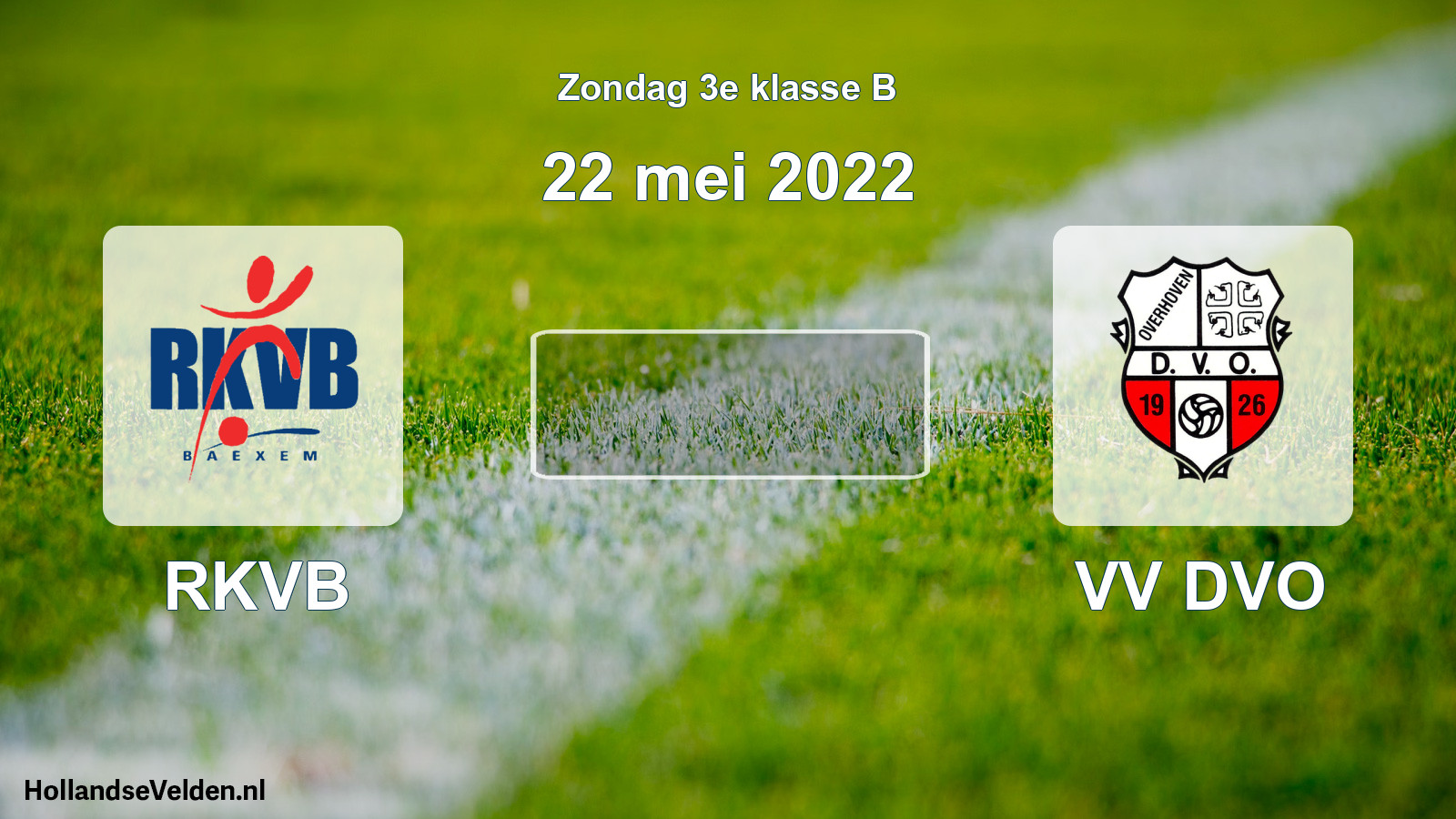 Scheduled Match: RKVB - VV DVO (22 May 2022)