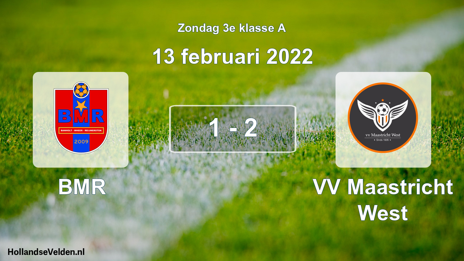 Total number of matches played: BMR - VV Maastricht West 1 - 2 (13 February 2022)