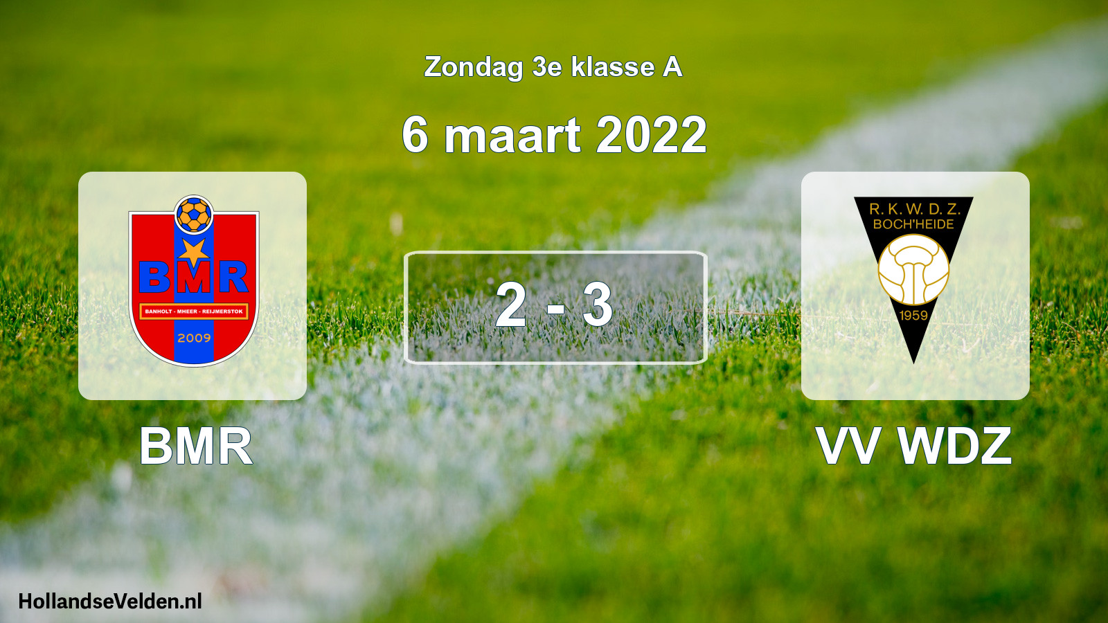 Total number of matches played: BMR - VV WDZ 2 - 3 (6 March 2022)