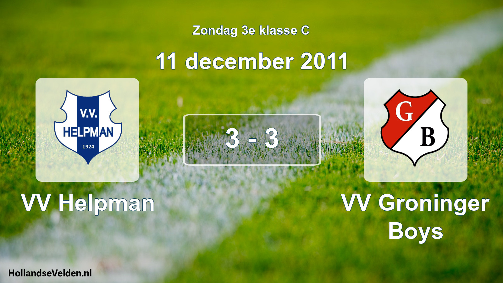 Total number of matches played: VV Helpman - VV Groninger Boys 3 - 3 (11 December 2011)
