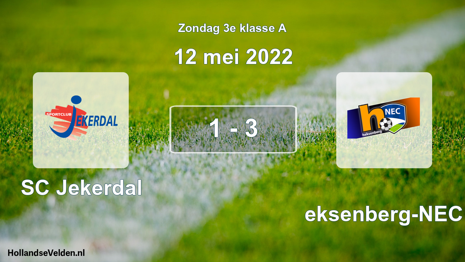 Total number of matches played: SC Jekerdal - Heksenberg-NEC 1 - 3 (12 May 2022)
