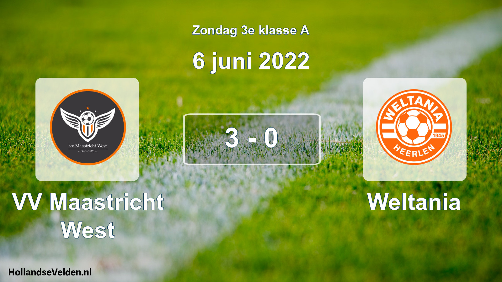 Total number of matches played: VV Maastricht West - Weltania 3 - 0 (6 June 2022)