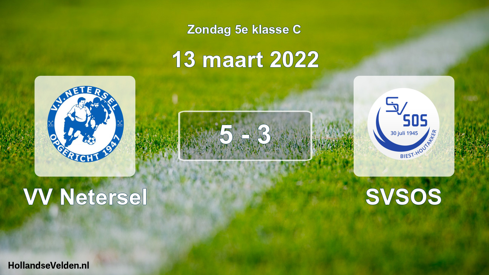 Total number of matches played: VV Netersel - SVSOS 5 - 3 (13 March 2022)