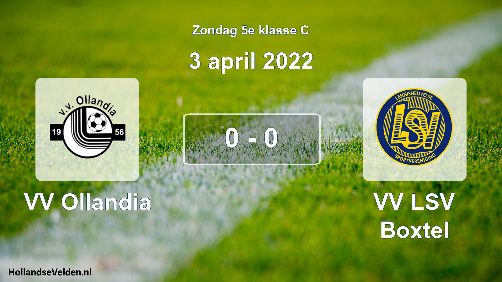 Total number of matches played: VV Ollandia - VV LSV Boxtel 0 - 0 (3 April 2022)