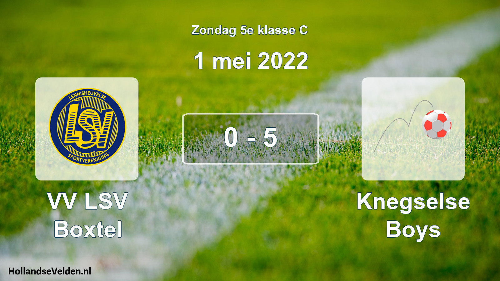 Total number of matches played: VV LSV Boxtel - Knegselse Boys 0 - 5 (1 May 2022)