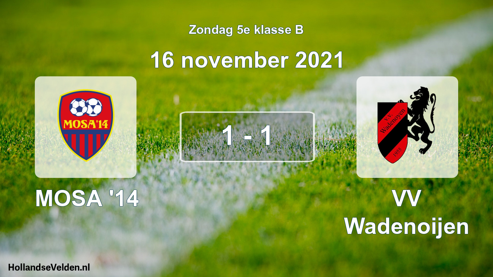 Total number of matches played: MOSA '14 - VV Wadenoijen 1 - 1 (16 November 2021)