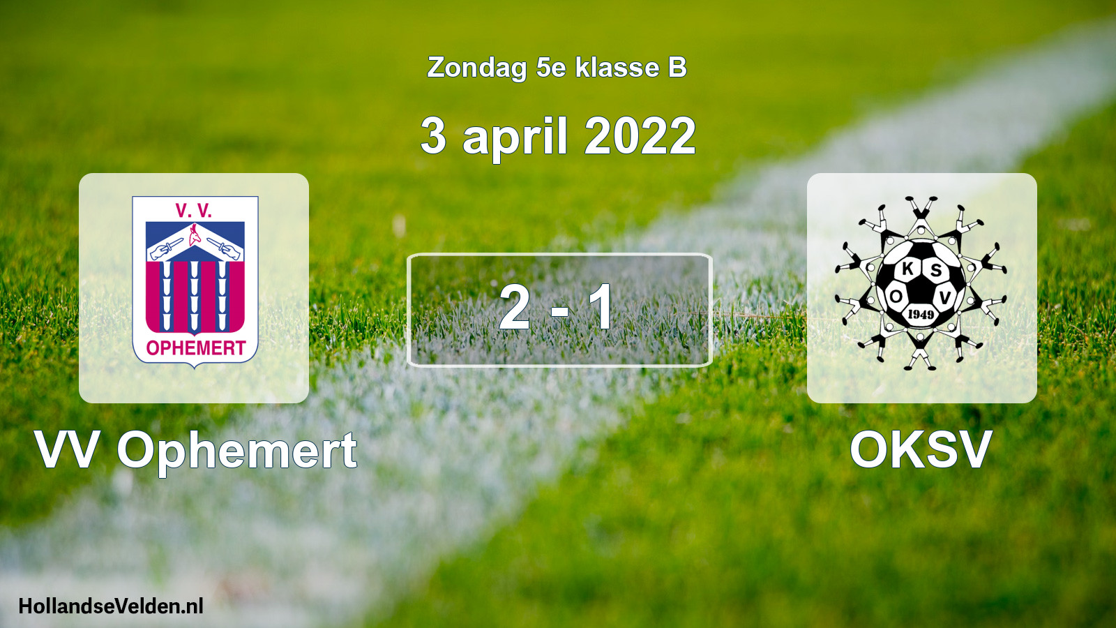 Total number of matches played: VV Ophemert - OKSV 2 - 1 (3 April 2022)