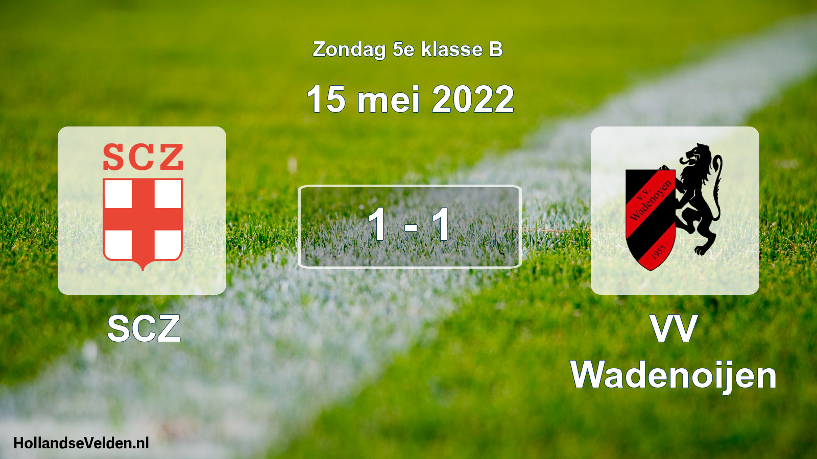 Total number of matches played: SCZ - VV Wadenoijen 1 - 1 (15 May 2022)