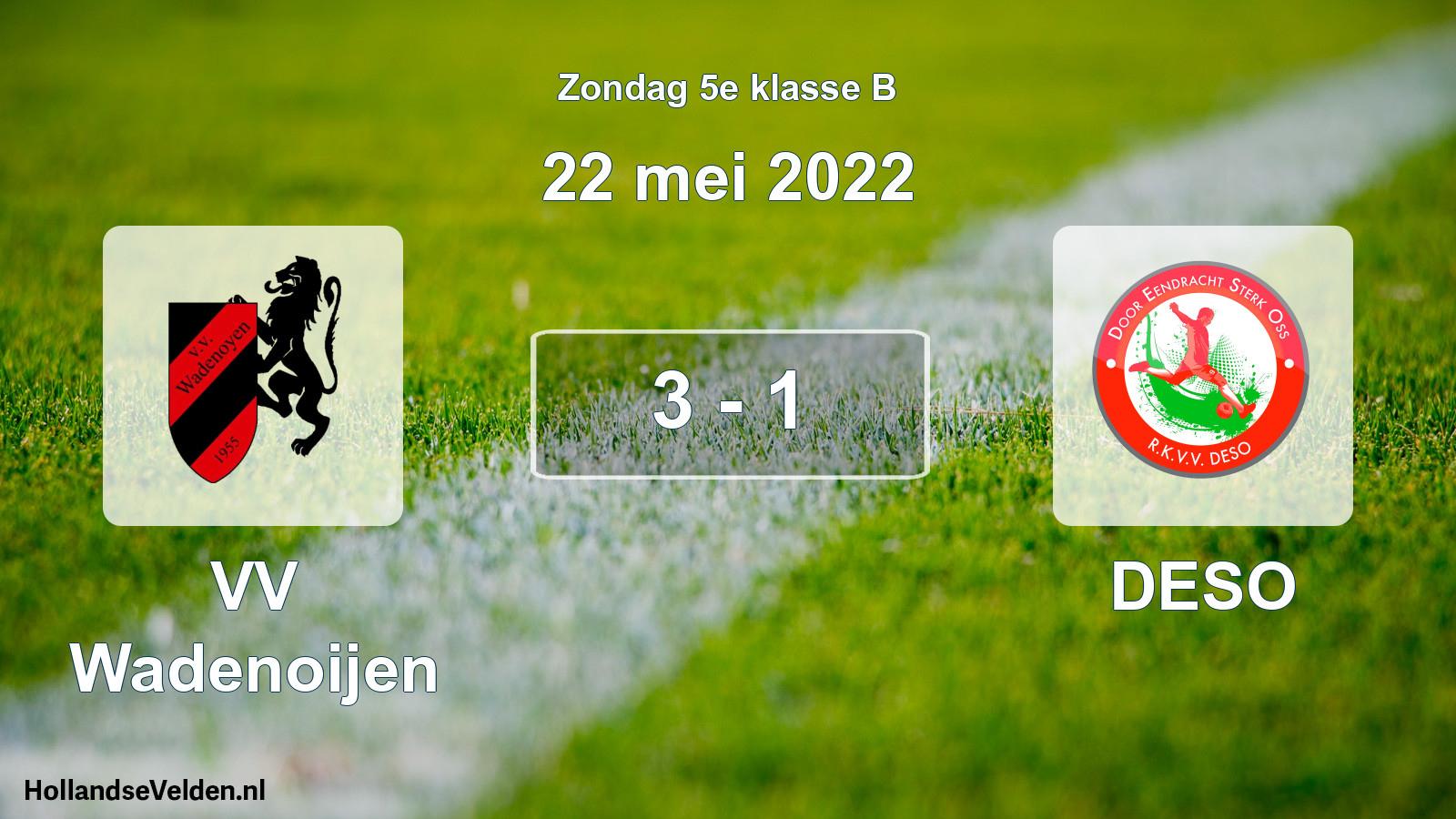 Total number of matches played: VV Wadenoijen - DESO 3 - 1 (22 May 2022)