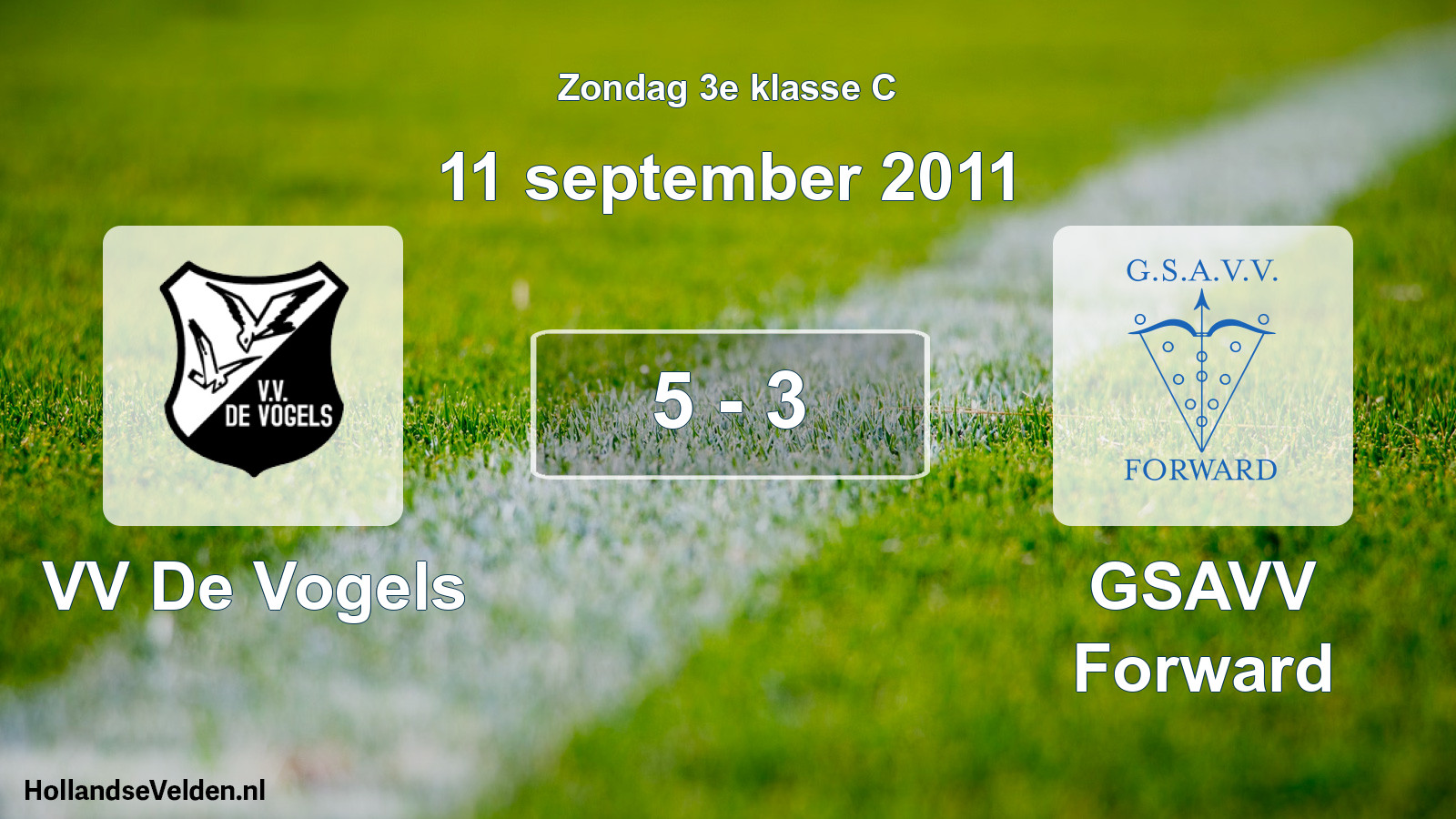 Total number of matches played: VV De Vogels - GSAVV Forward 5 - 3 (11 September 2011)